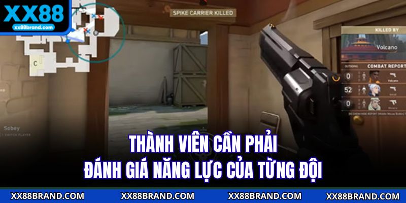 Thành viên cần phải đánh giá năng lực của từng đội