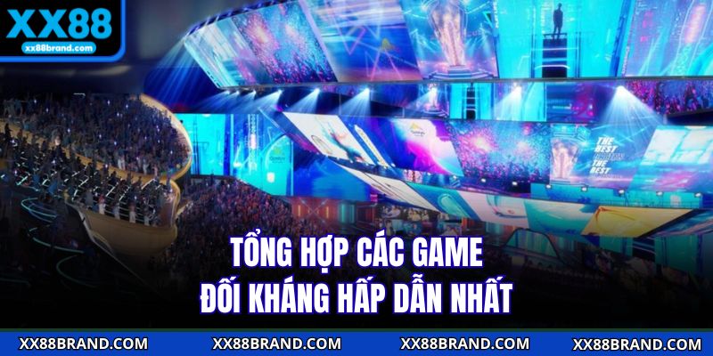 Tổng hợp các game đối kháng hấp dẫn nhất